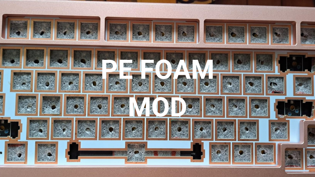 PE Foam Mod for Mechanical Keyboards PE Foam Mod for Mechanical Keyboards