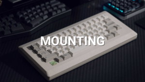 mechanical keyboard mounting styles